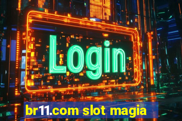 br11.com slot magia